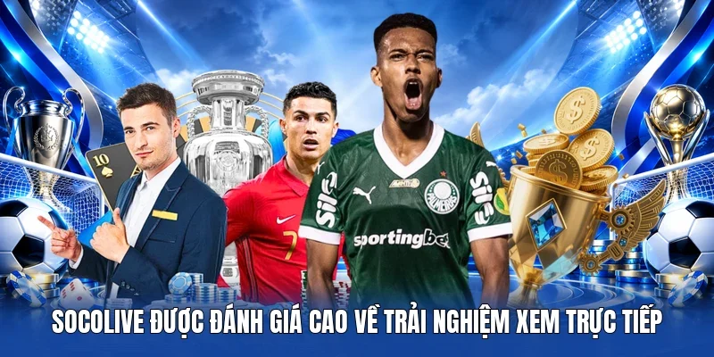 Đánh giá chuyên mục Trực Tiếp Bóng Đá Socolive